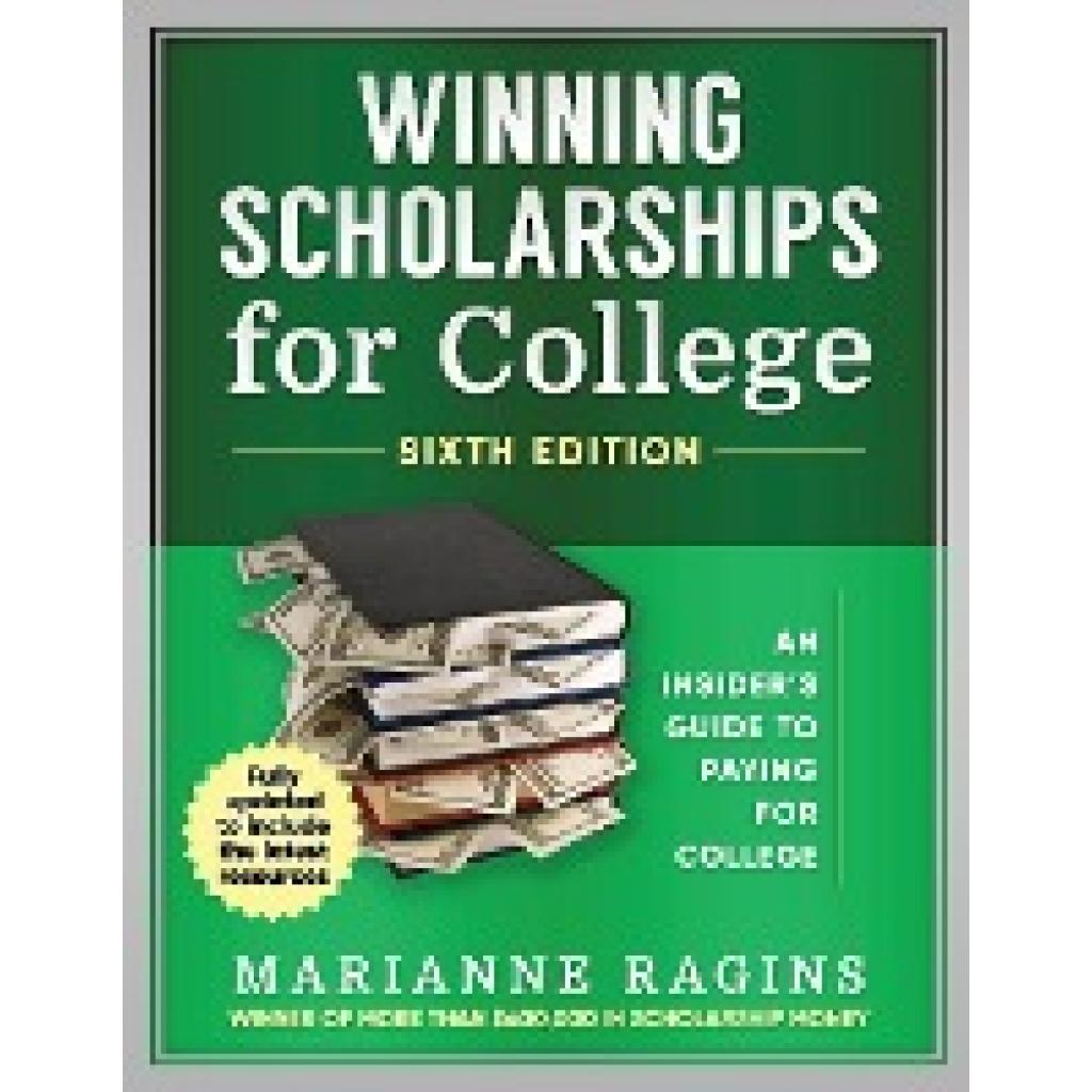 Ragins, Marianne: Winning Scholarships for College, Sixth Edition