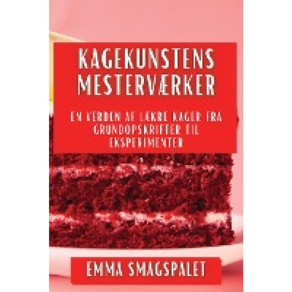 Smagspalet, Emma: Kagekunstens Mesterværker