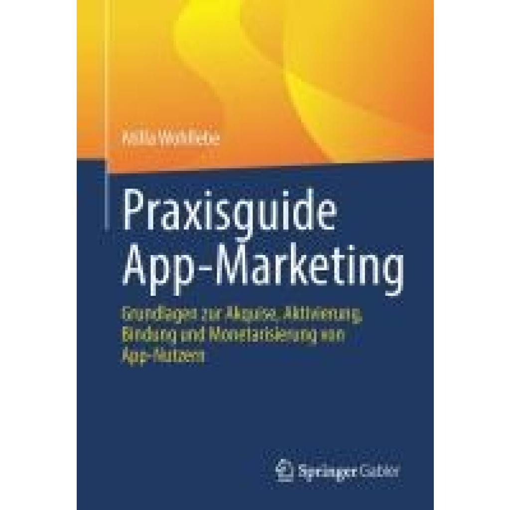 Wohllebe, Atilla: Praxisguide App-Marketing
