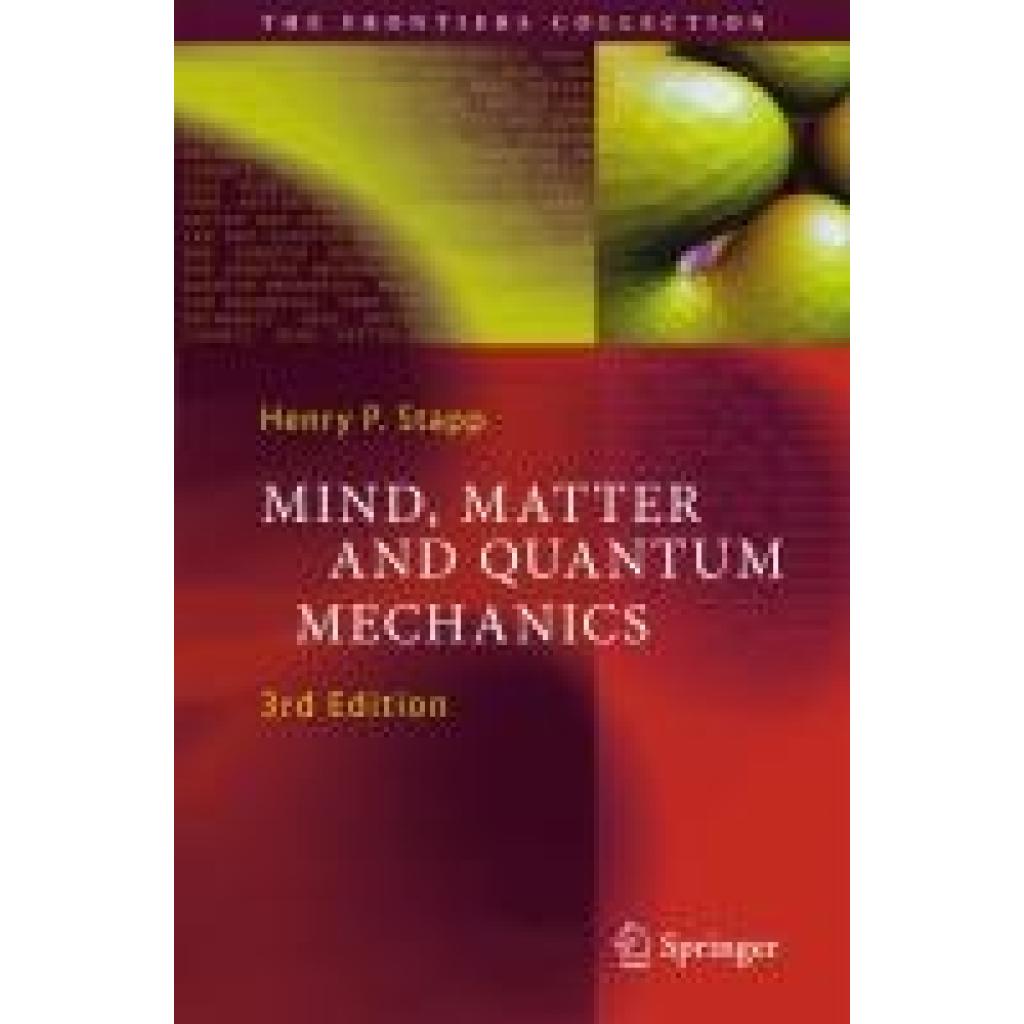 Stapp, Henry P.: Mind, Matter and Quantum Mechanics