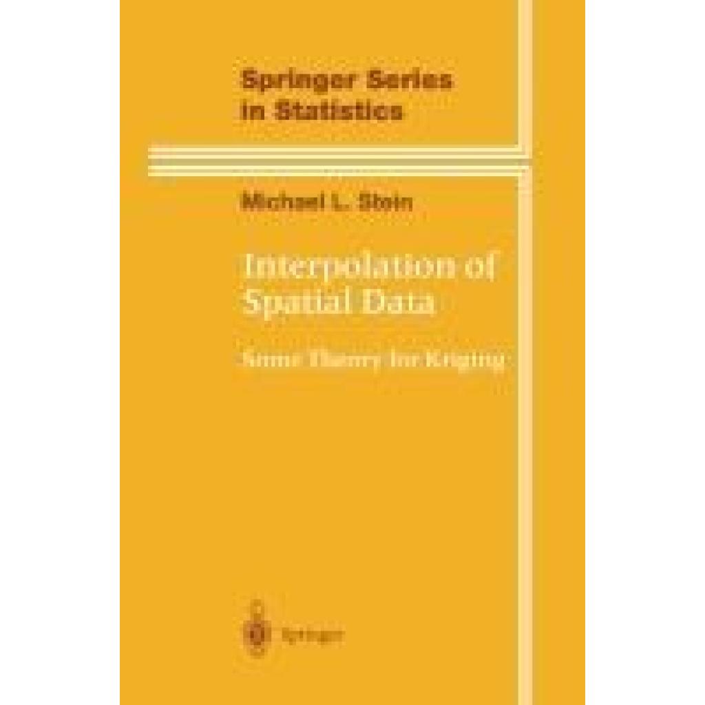 Stein, Michael L.: Interpolation of Spatial Data