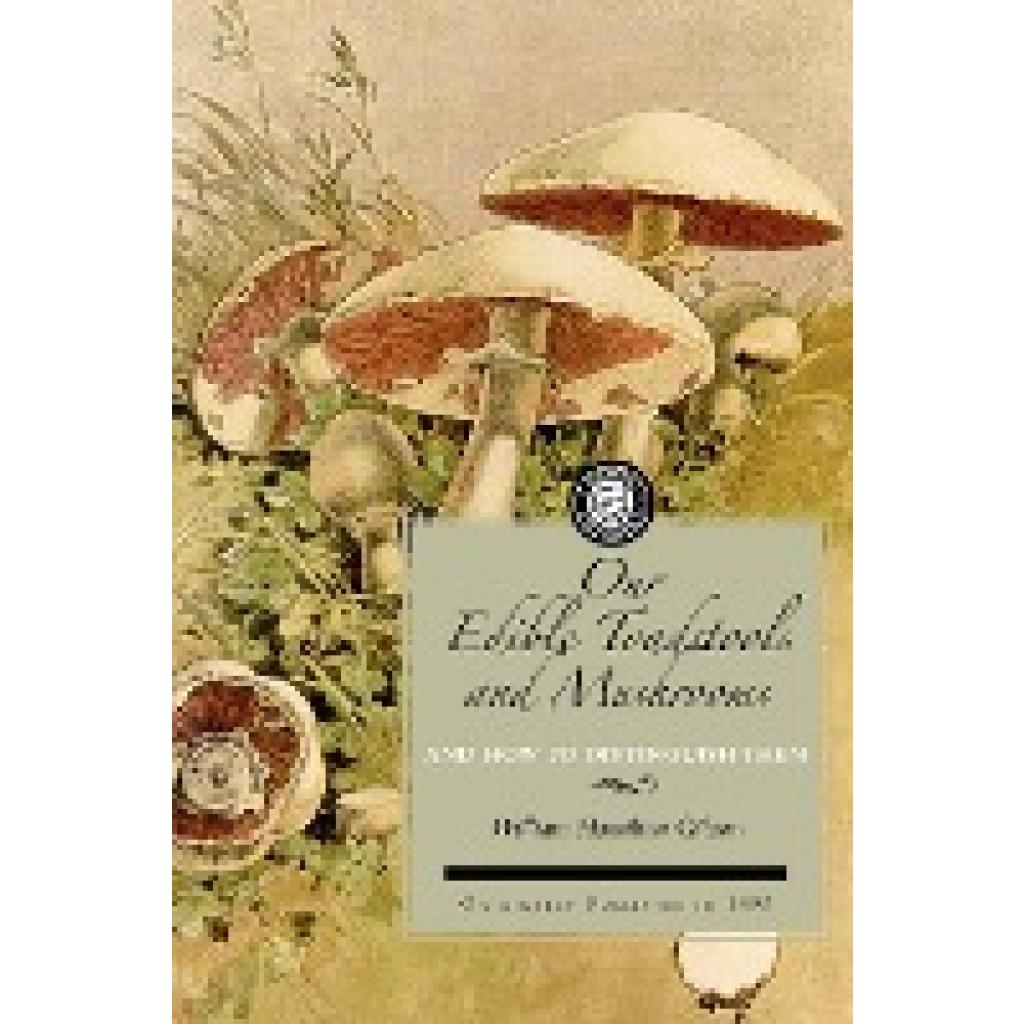 Gibson, William Hamilton: Our Edible Toadstools and Mushrooms