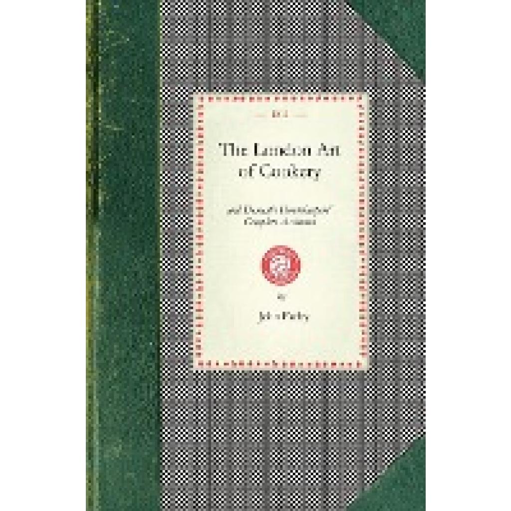 Farley, John: London Art of Cookery