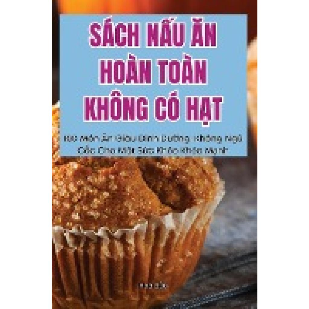 Hoa B¿o: SÁCH N¿U ¿N HOÀN TOÀN KHÔNG CÓ H¿T