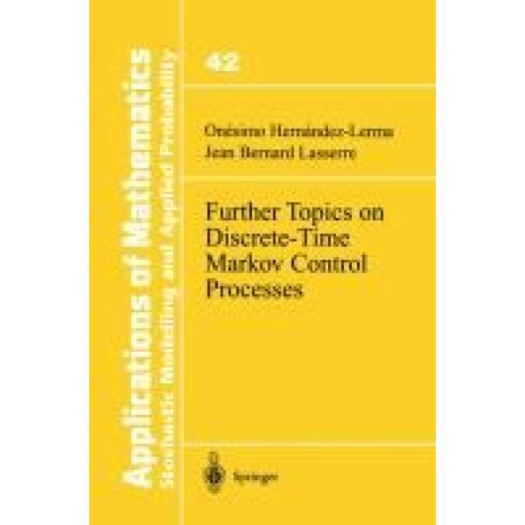 Lasserre, Jean B.: Further Topics on Discrete-Time Markov Control Processes