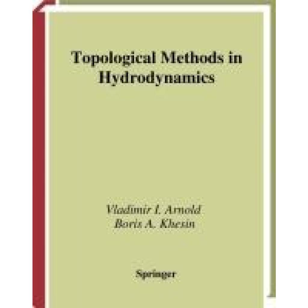 Khesin, Boris A.: Topological Methods in Hydrodynamics