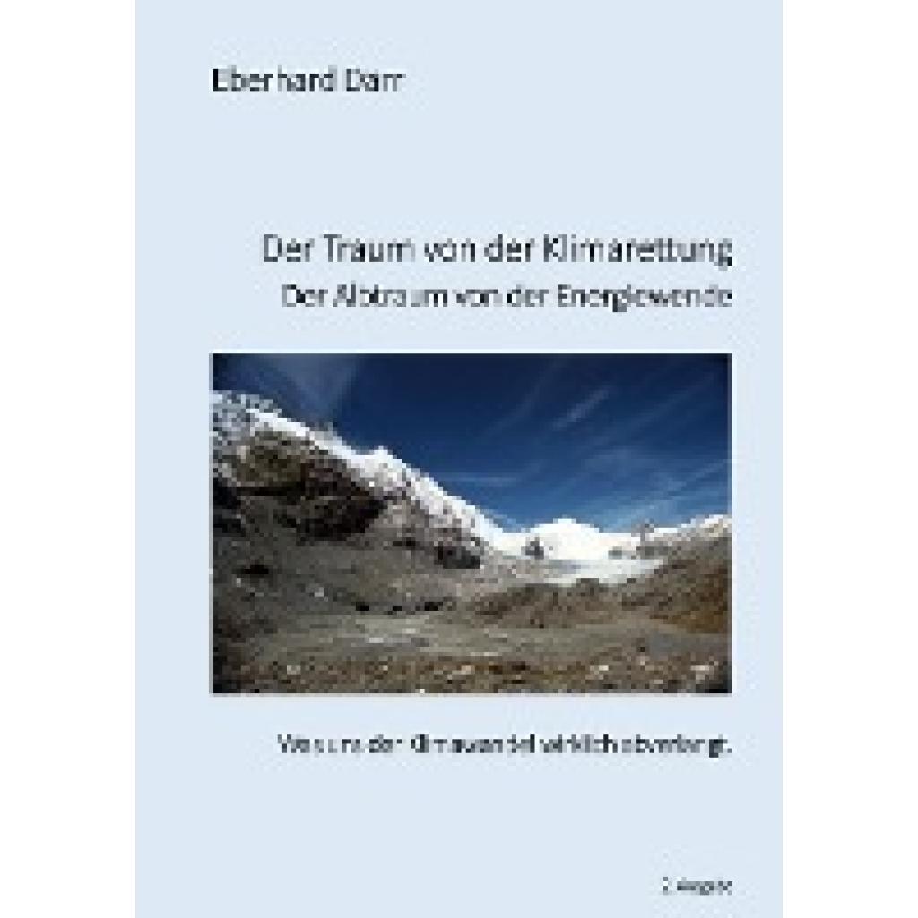 Därr, Eberhard: Der Traum von der Klimarettung - Der Albtraum von der Energiewende