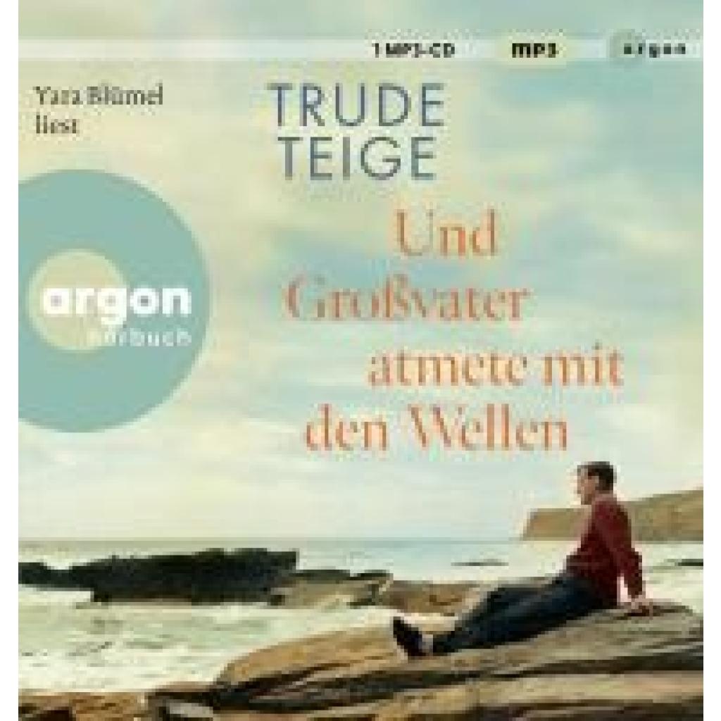 Teige, Trude: Und Großvater atmete mit den Wellen