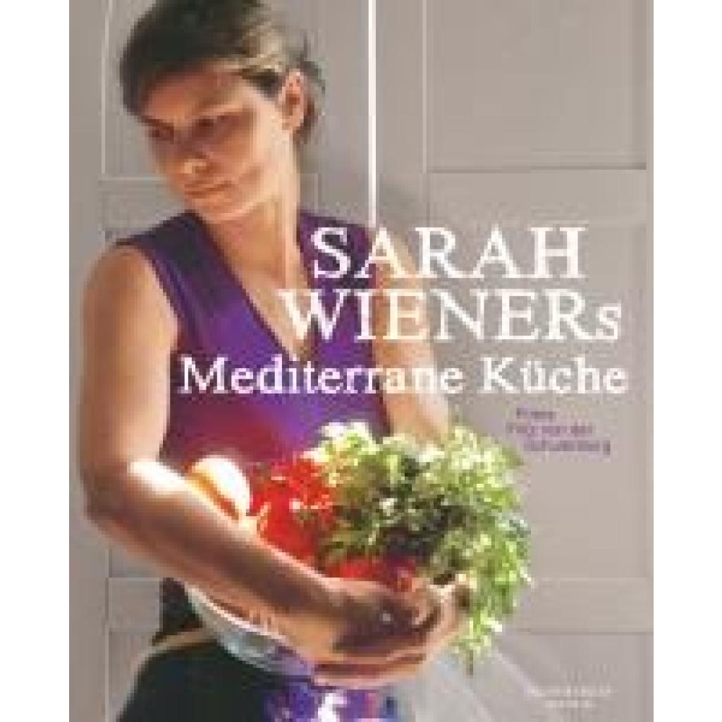 9783827012104 - Sarah Wieners Mediterrane Küche - Sarah Wiener Gebunden