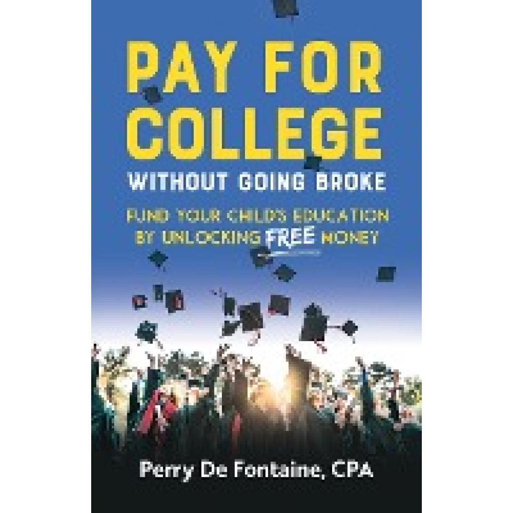 de Fontaine, Perry: Pay for College Without Going Broke