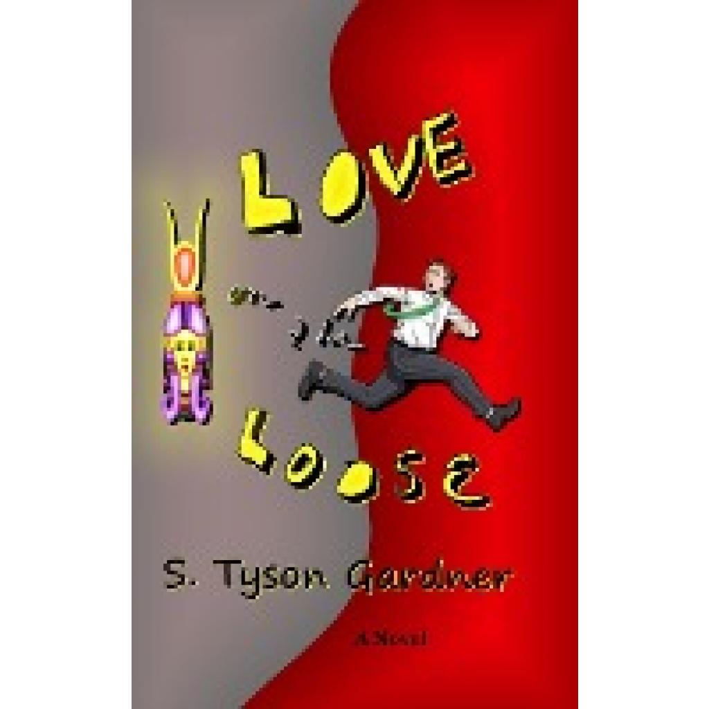 Gardner, S. Tyson: Love on the Loose