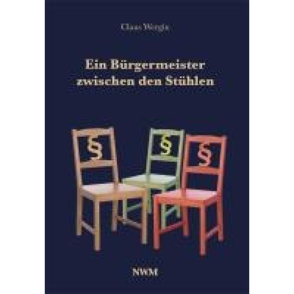 9783946324737 - Ein Bürgermeister zwischen den Stühlen - Claus Wergin Gebunden 9783946324737 - Ein Bürgermeister zwischen den Stühlen - Claus Wergin Gebunden