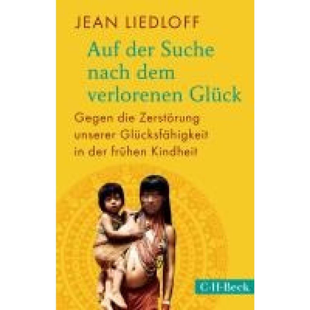 Liedloff, Jean: Auf der Suche nach dem verlorenen Glück