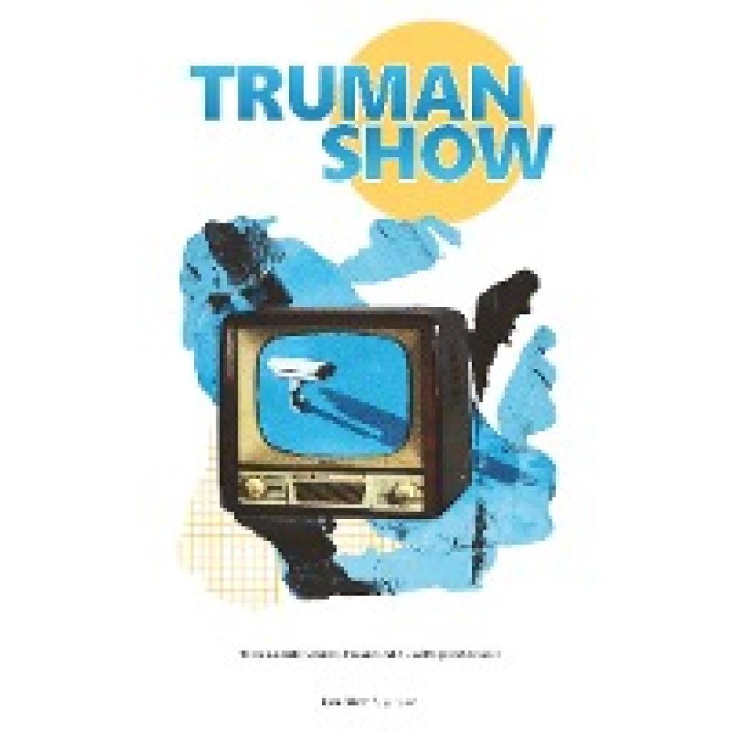 Regenauer, Tom-Oliver: TRUMAN SHOW