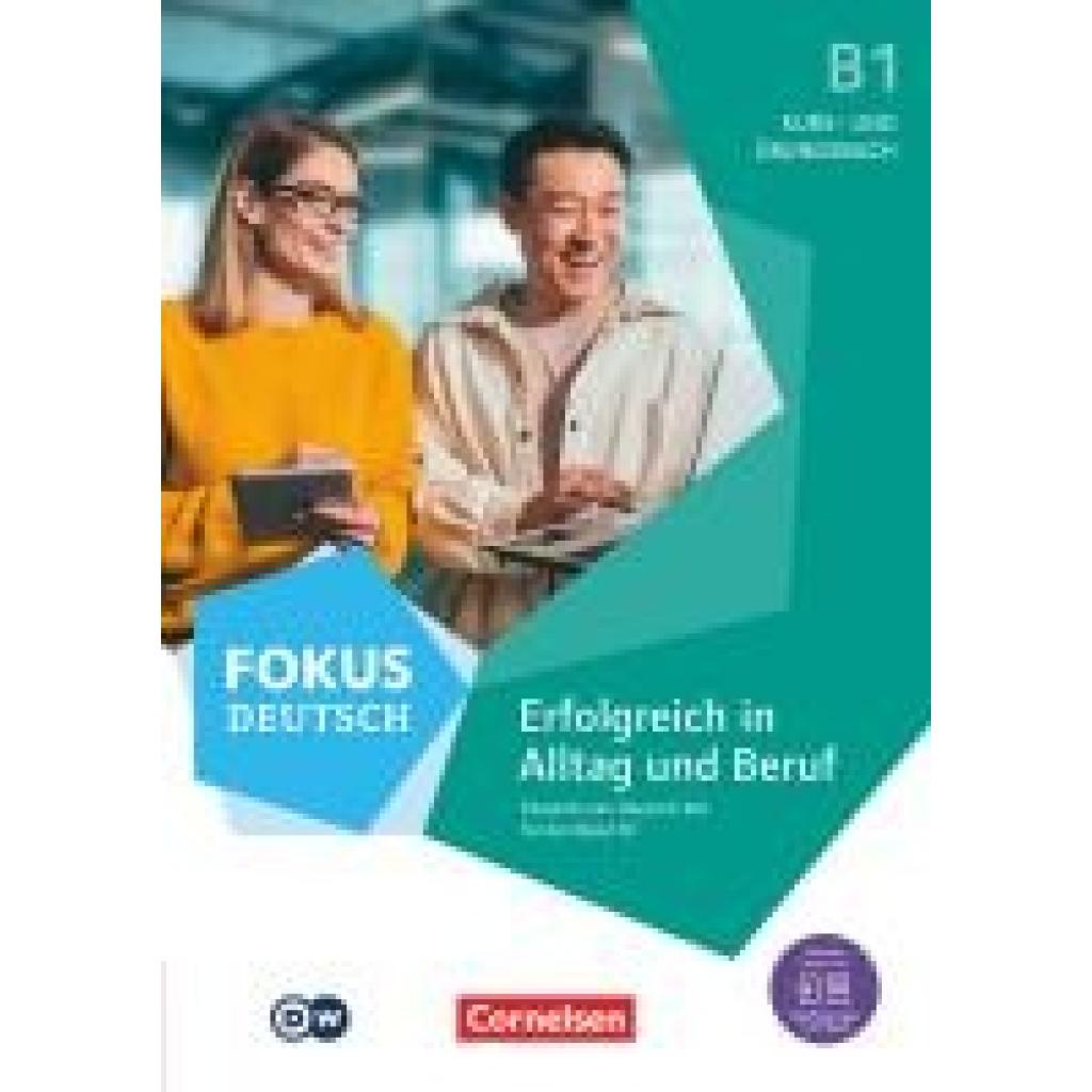Schote, Joachim: Fokus Deutsch B1. Erfolgreich in Alltag und Beruf - Kurs- und Übungsbuch passend zum Deutsch-Test für d