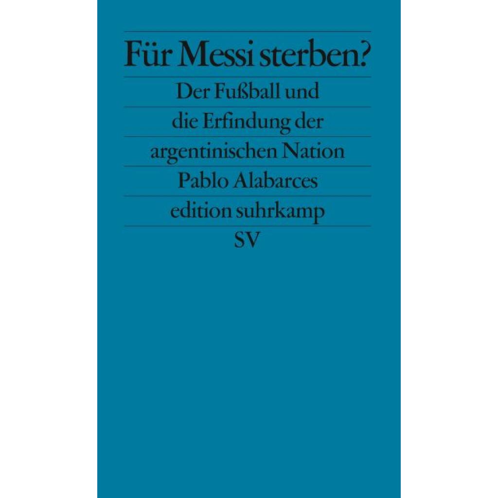 Alabarces, Pablo: Für Messi sterben?