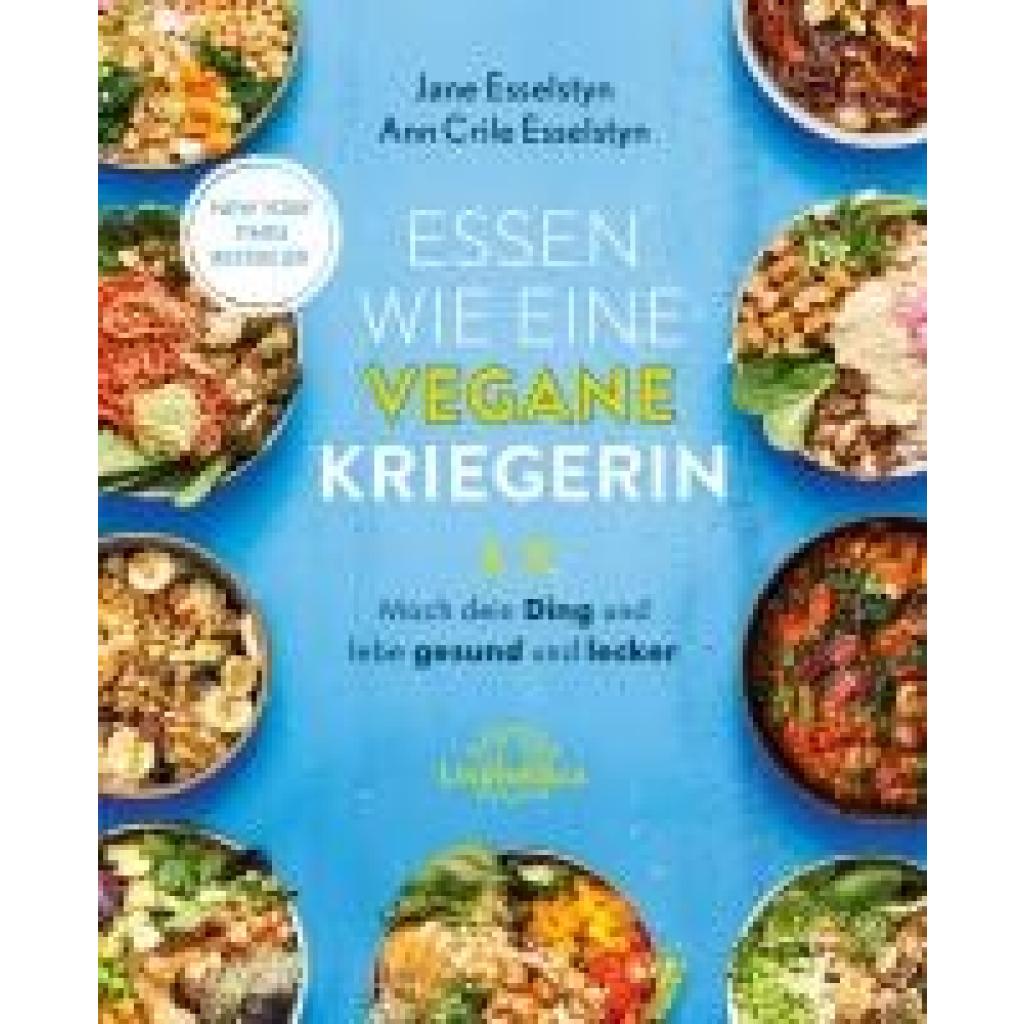 9783962573362 - Essen wie eine vegane Kriegerin - Jane Esselstyn Ann Crile Esselstyn Taschenbuch