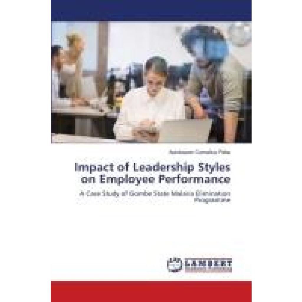 Peke, Aondoaver Cornelius: Impact of Leadership Styles on Employee Performance