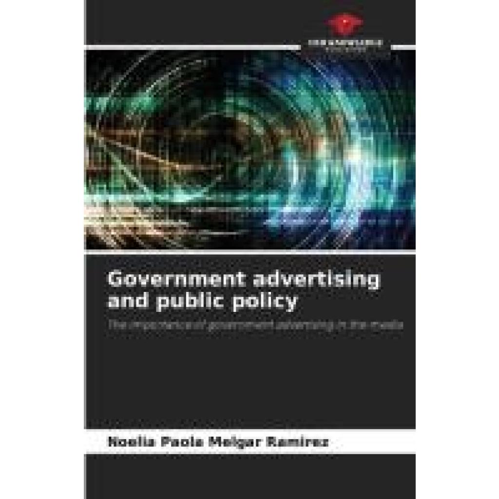 Melgar Ramírez, Noelia Paola: Government advertising and public policy