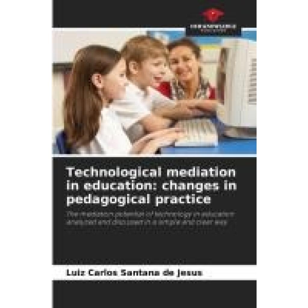de Jesus, Luiz Carlos Santana: Technological mediation in education: changes in pedagogical practice