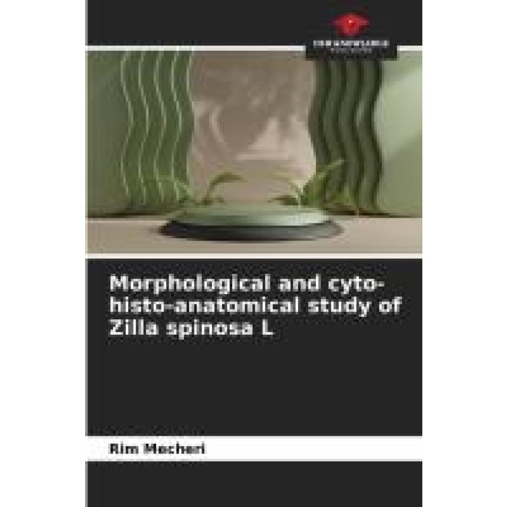 Mecheri, Rim: Morphological and cyto-histo-anatomical study of Zilla spinosa L