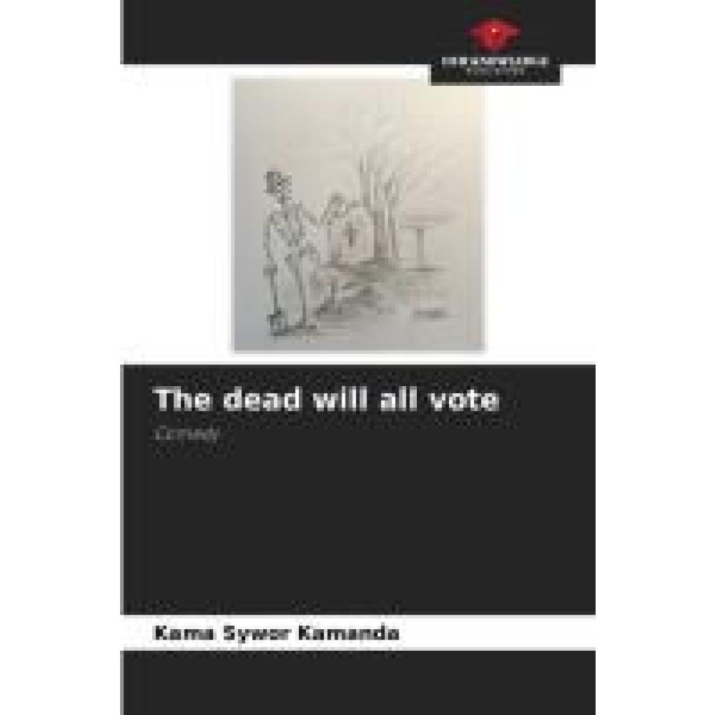 Kamanda, Kama Sywor: The dead will all vote