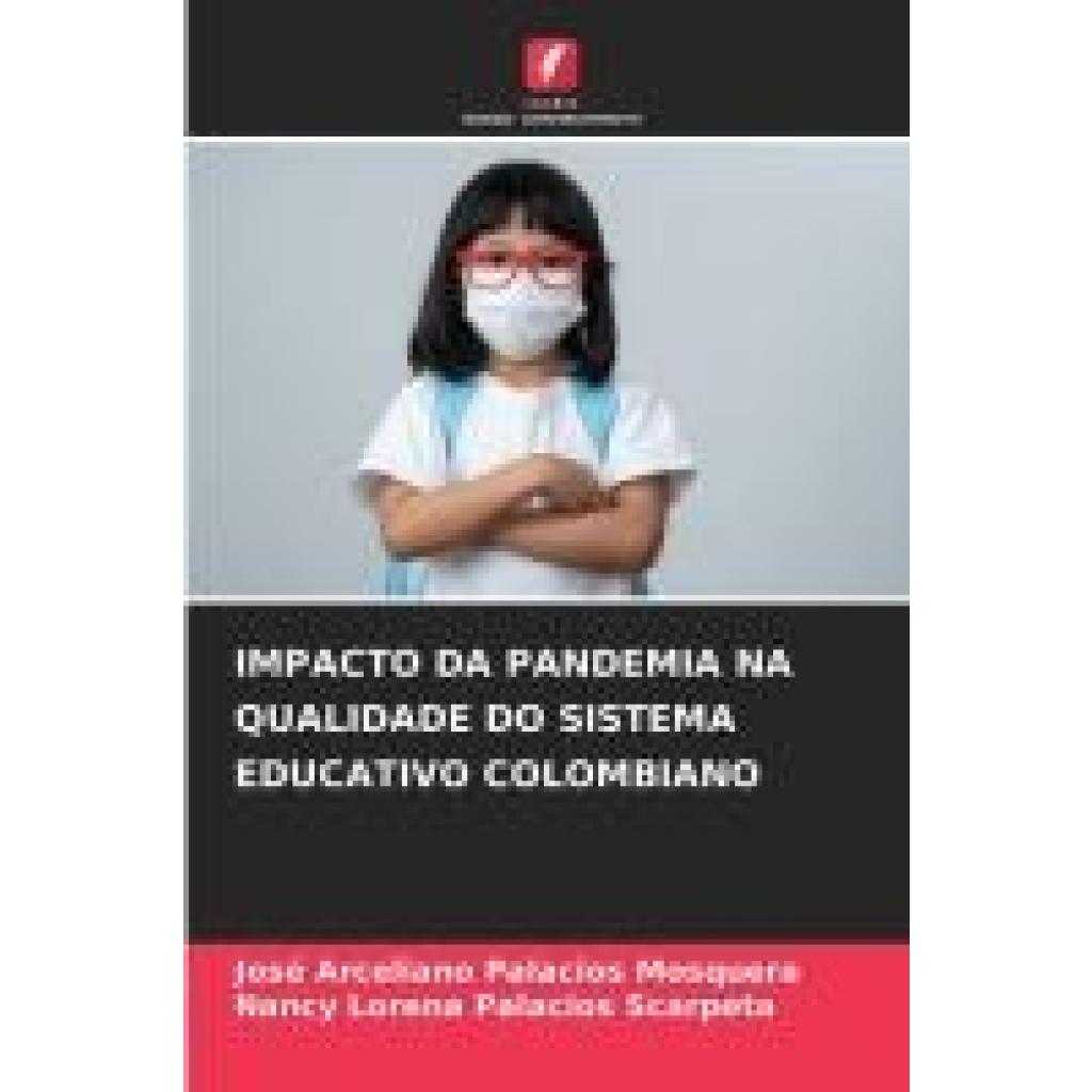 Palacios Mosquera, José Arceliano: IMPACTO DA PANDEMIA NA QUALIDADE DO SISTEMA EDUCATIVO COLOMBIANO