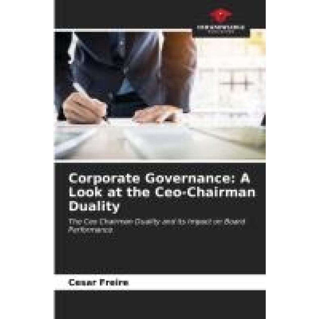 Freire, Cesar: Corporate Governance: A Look at the Ceo-Chairman Duality