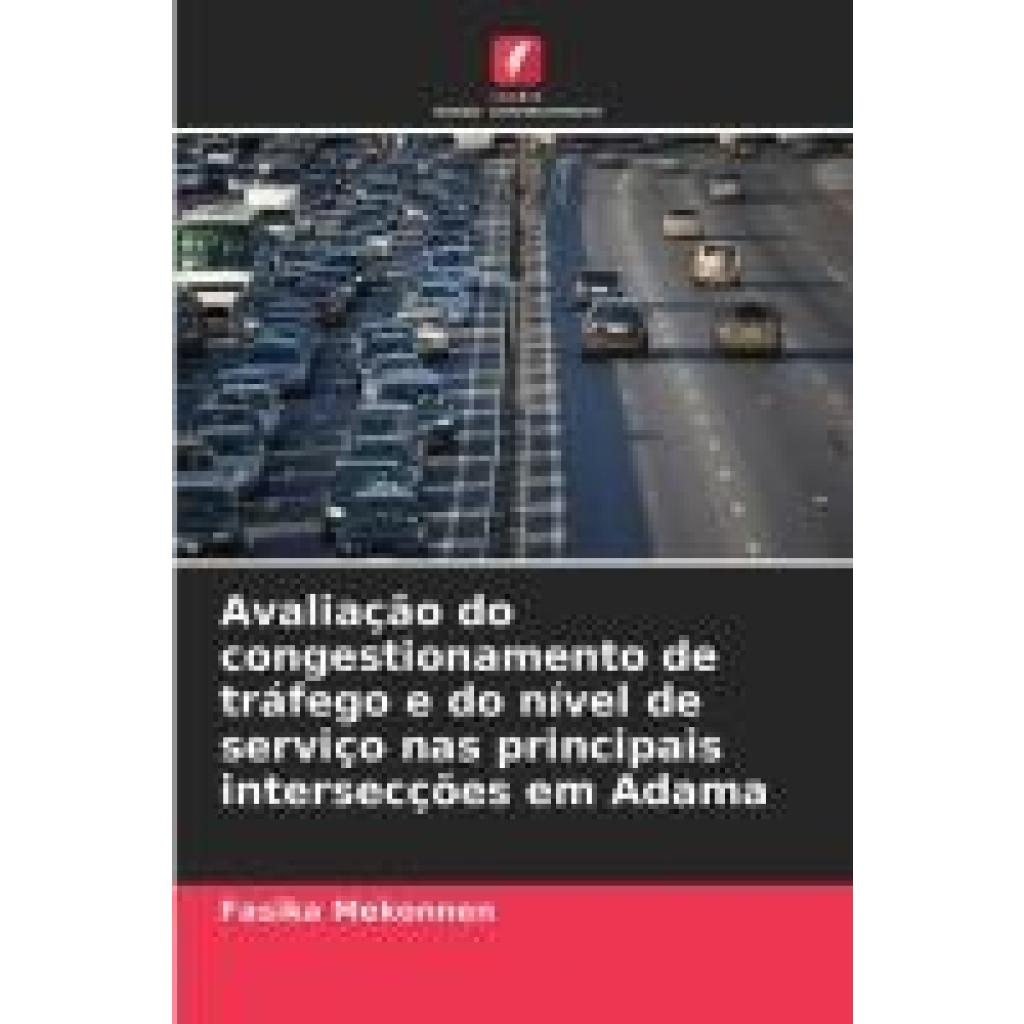 Mekonnen, Fasika: Avaliação do congestionamento de tráfego e do nível de serviço nas principais intersecções em Adama