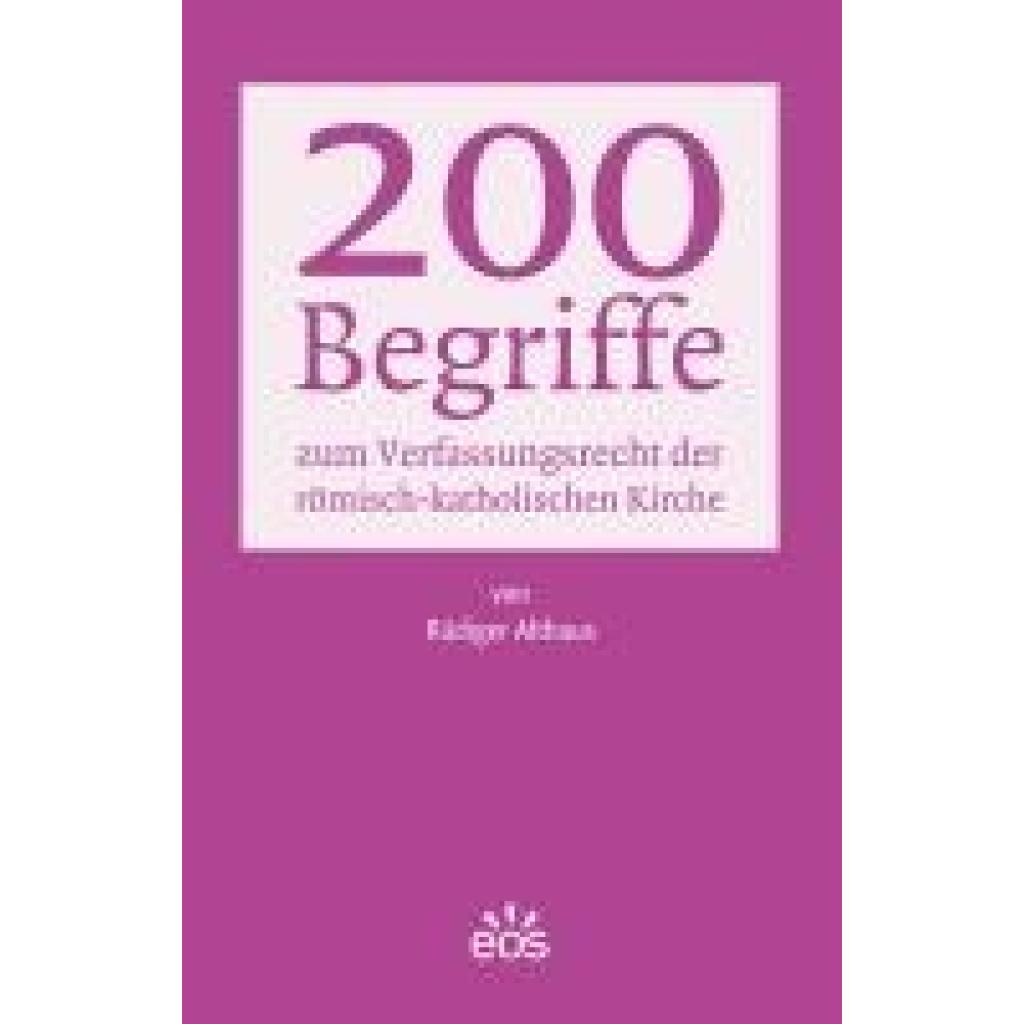 9783830682158 - 200 Begriffe zum Verfassungsrecht der römisch-katholischen Kirche - Rüdiger Althaus Taschenbuch