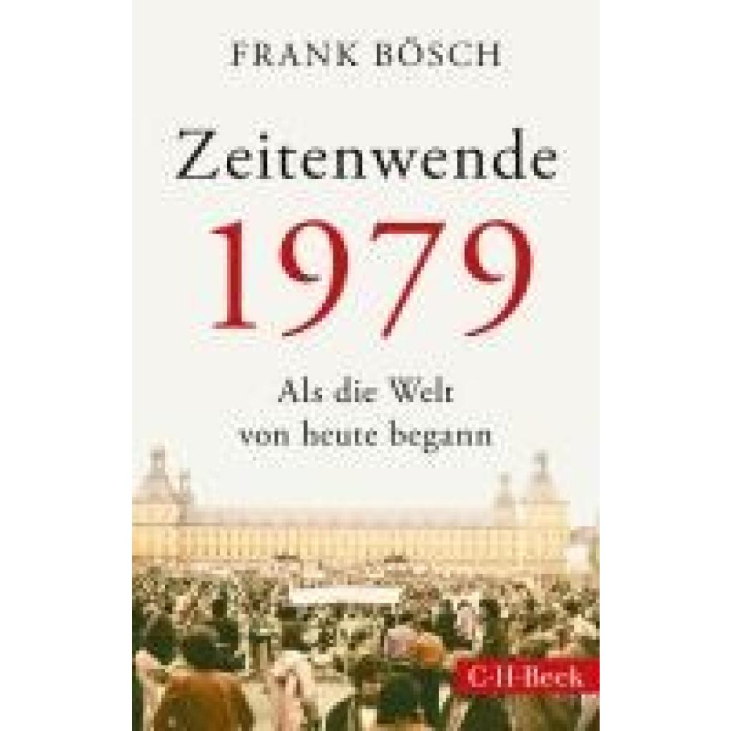9783406820014 - Zeitenwende 1979 - Frank Bösch Taschenbuch 9783406820014 - Zeitenwende 1979 - Frank Bösch Taschenbuch