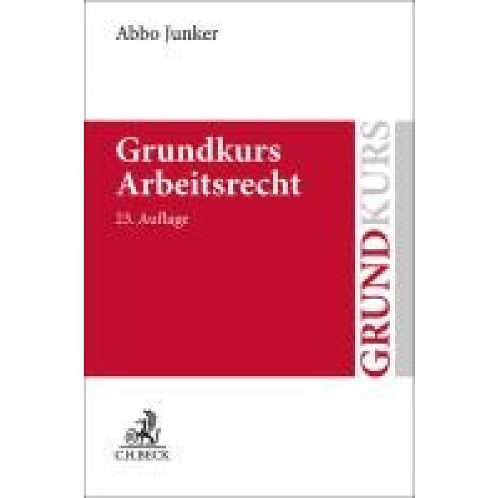 Junker, Abbo: Grundkurs Arbeitsrecht