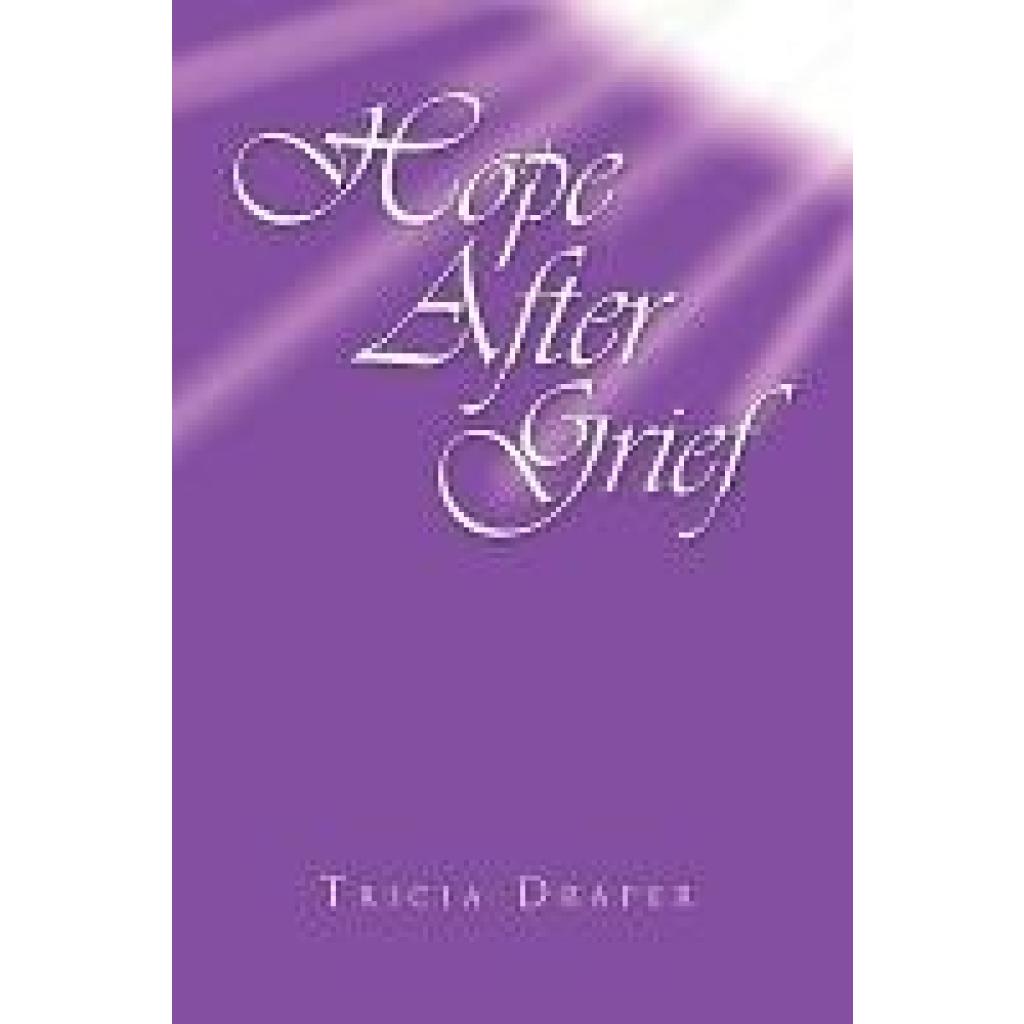 Draper, Tricia: Hope After Grief