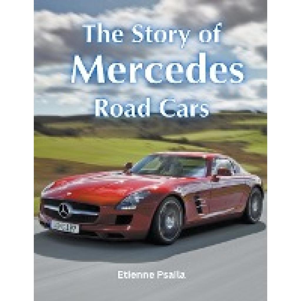 Psaila, Etienne: The Story of Mercedes Road Cars