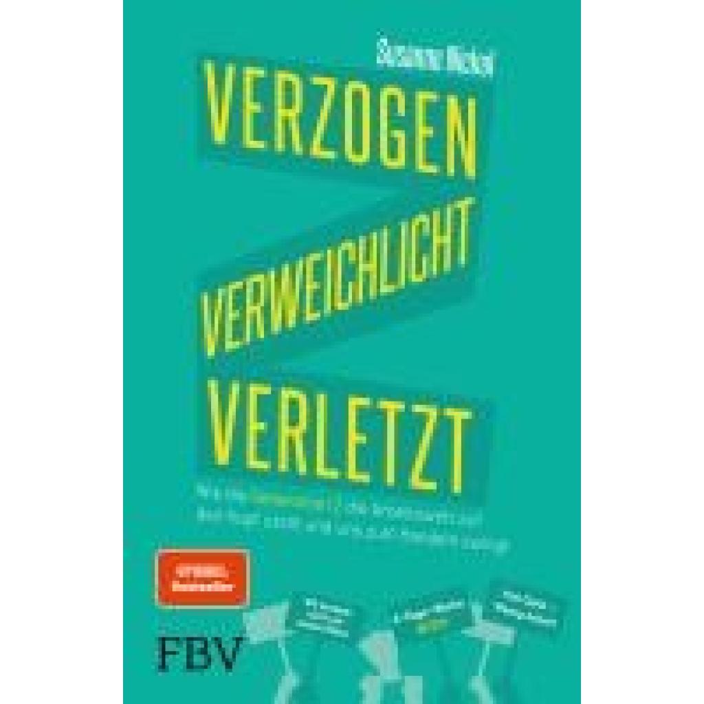 9783959727792 - Verzogen verweichlicht verletzt - Susanne Nickel Kartoniert (TB) 9783959727792 - Verzogen verweichlicht verletzt - Susanne Nickel Kartoniert (TB)