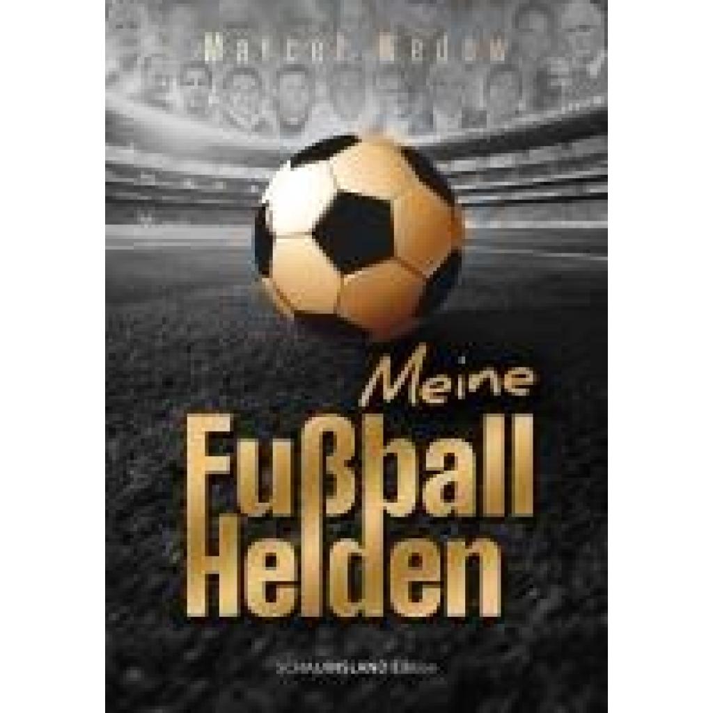 9783945605523 - Meine Fußballhelden - Marcel Wedow Kartoniert (TB)