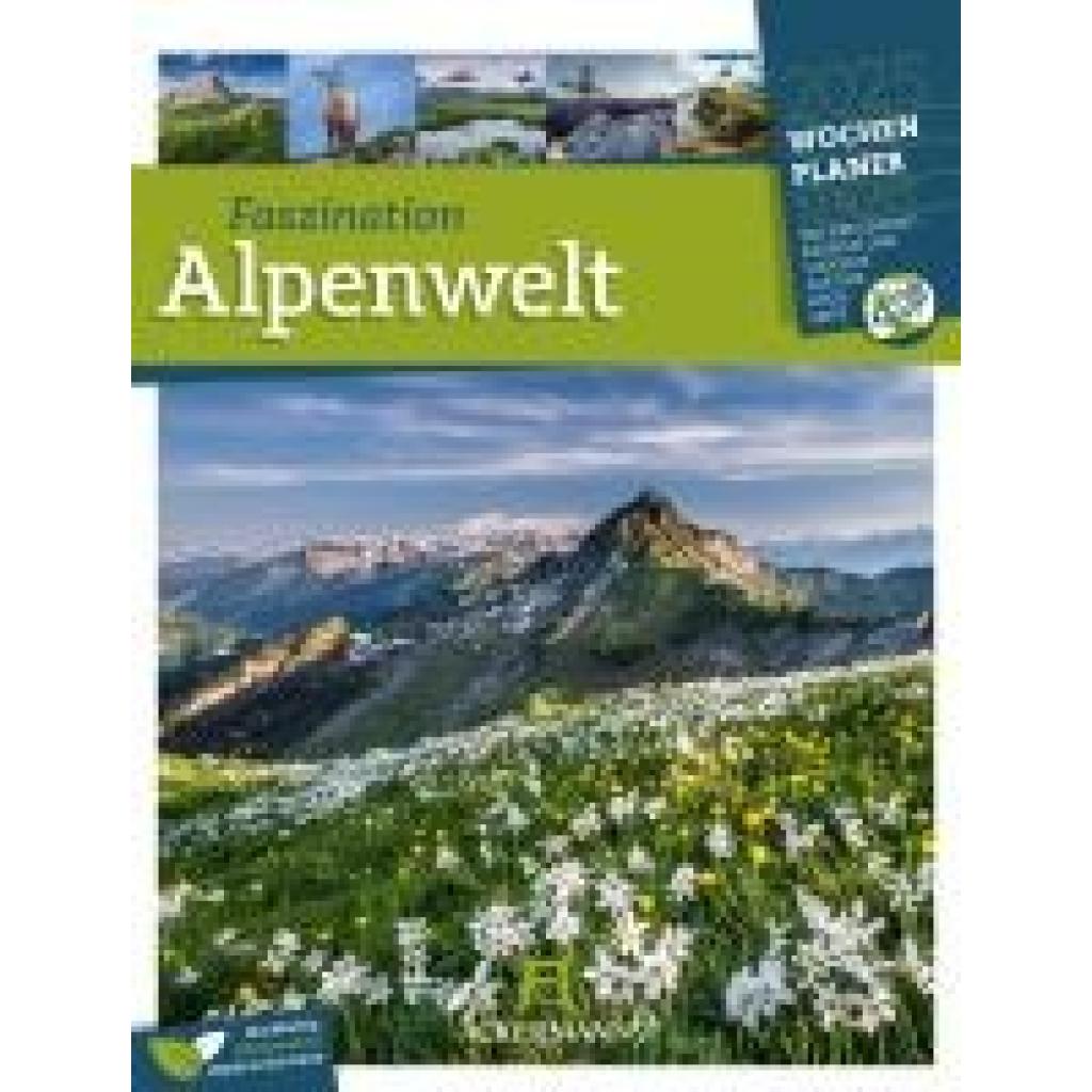 Ackermann Kunstverlag: Faszination Alpenwelt - Wochenplaner Kalender 2025