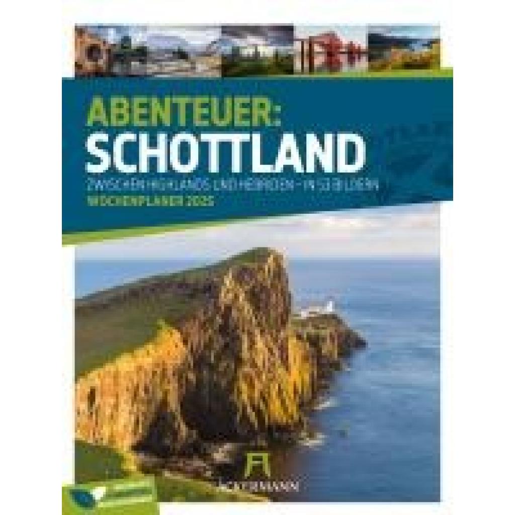 Ackermann Kunstverlag: Schottland - Zwischen Highlands und Hebriden - Wochenplaner Kalender 2025