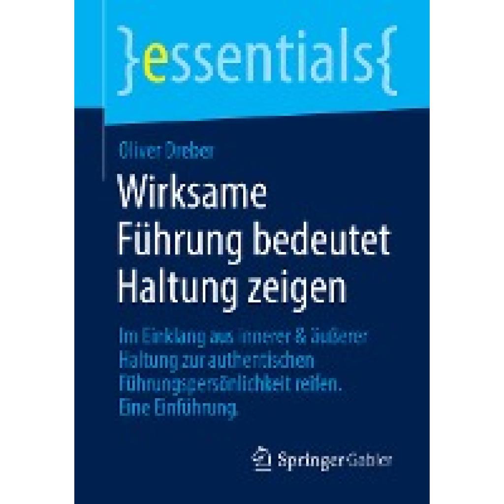 Dreber, Oliver: Wirksame Führung bedeutet Haltung zeigen