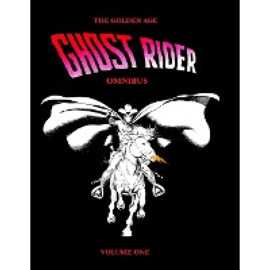 Various: The Golden Age Ghost Rider Omnibus Volume One