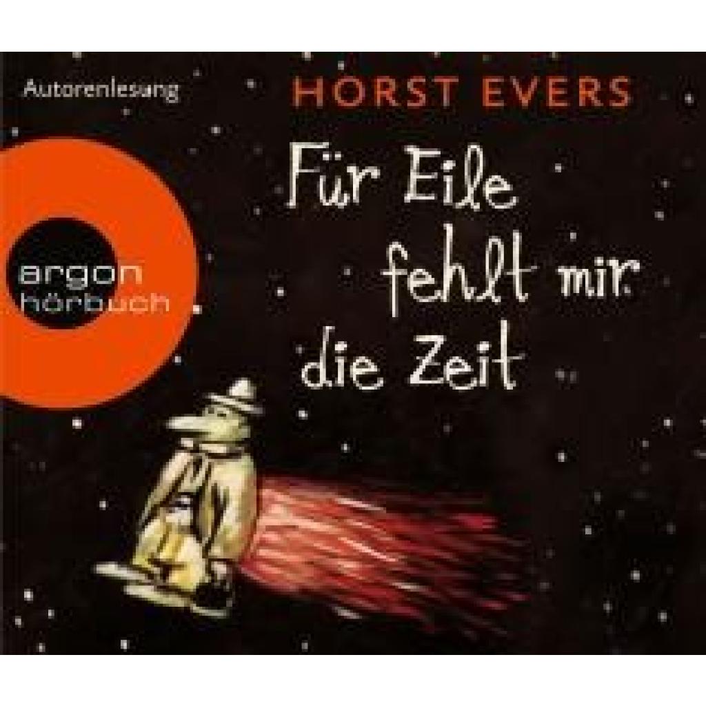 Evers, Horst: Für Eile fehlt mir die Zeit (Hörbestseller)