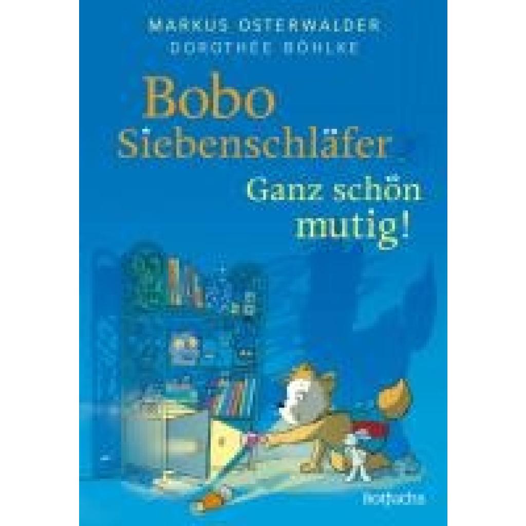 9783757100018 - Bobo Siebenschläfer Ganz schön mutig! - Markus Osterwalder Dorothée Böhlke Gebunden