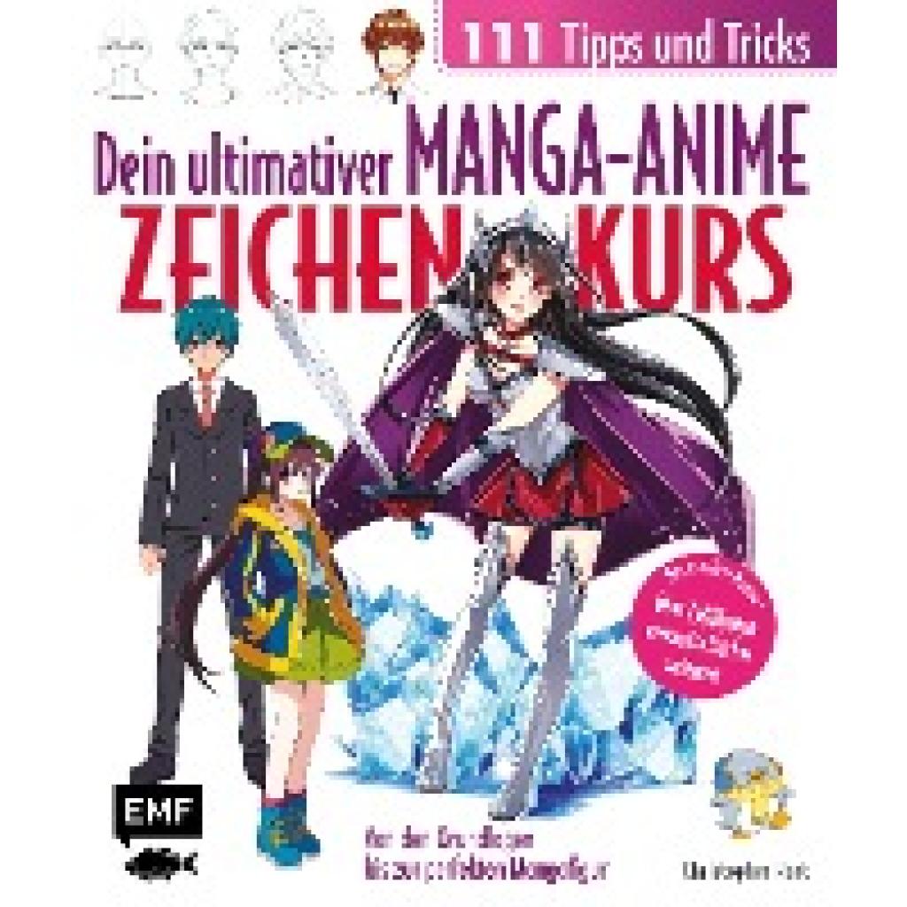 Hart, Christopher: Dein ultimativer Manga-Anime-Zeichenkurs - 111 Tipps und Tricks - Von den Grundlagen bis zur perfekte