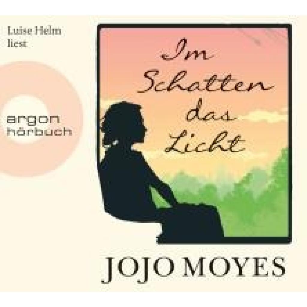 Moyes, Jojo: Im Schatten das Licht