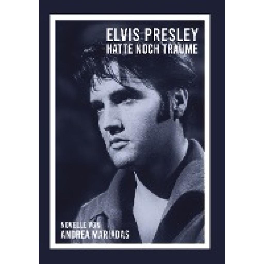 Mariadas, Andrea: Elvis Presley hatte noch Träume