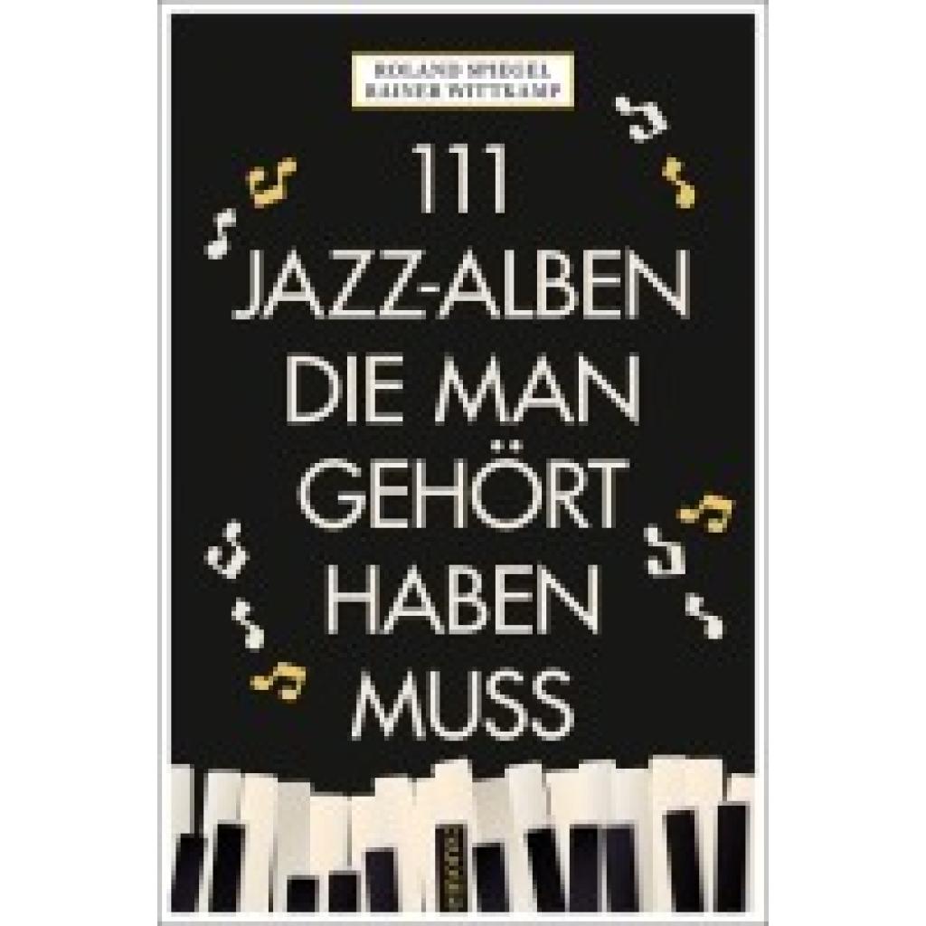 9783740822484 - 111   111 Jazz-Alben die man gehört haben muss - Rainer Wittkamp Roland Spiegel Kartoniert (TB)