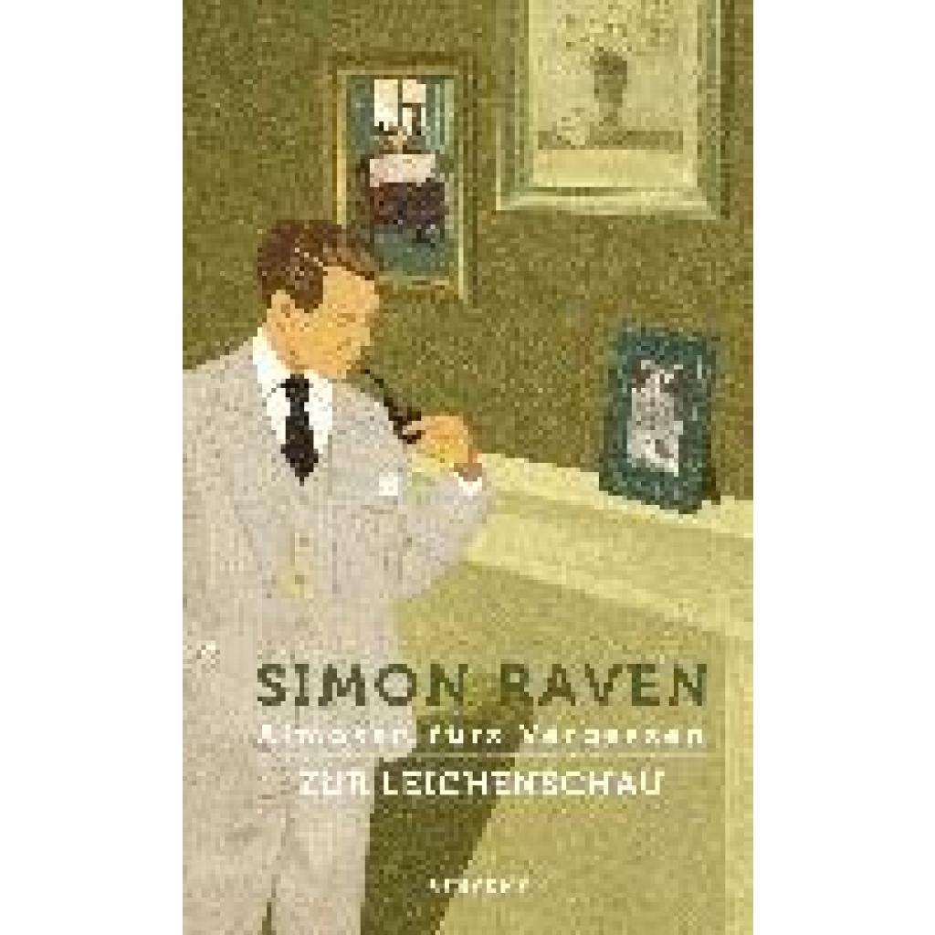 9783961600182 - Almosen fürs Vergessen   Zur Leichenschau - Simon Raven Gebunden