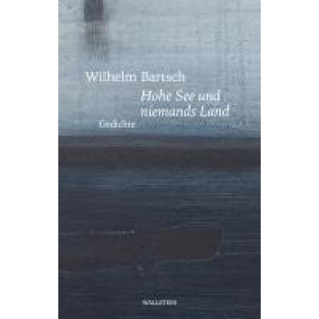 Bartsch, Wilhelm: Hohe See und niemands Land