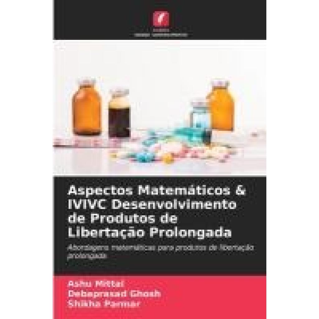 Mittal, Ashu: Aspectos Matemáticos & IVIVC Desenvolvimento de Produtos de Libertação Prolongada