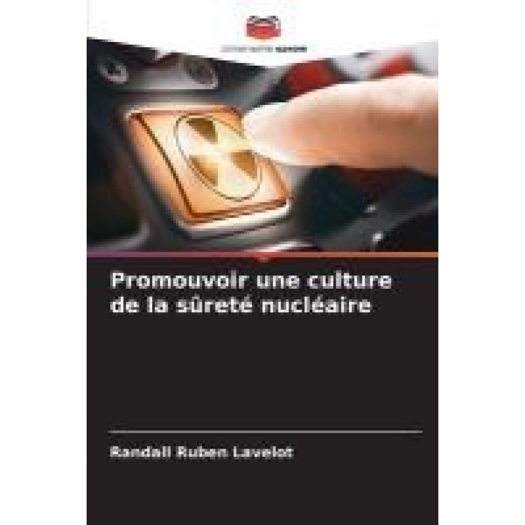 Lavelot, Randall Ruben: Promouvoir une culture de la sûreté nucléaire